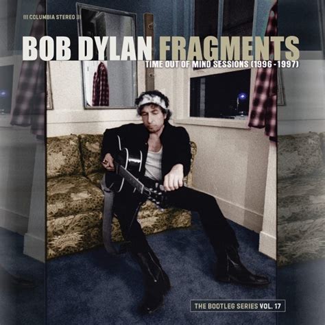 Bob Dylan Collects 'Time Out of Mind' Rarities on 'Bootleg Series Vol ...