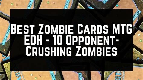 Best Zombie Cards MTG EDH - 10 Opponent-Crushing Zombies 2024