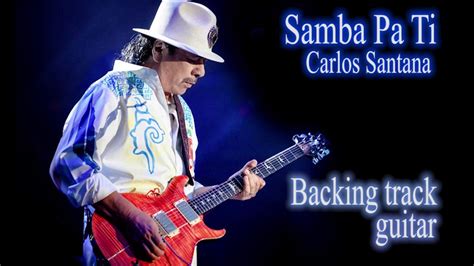 Samba Pa Ti - Carlos Santana [Backing track guitar]. - YouTube