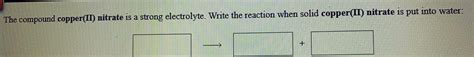 [ANSWERED] The compound copper II nitrate is a strong electrolyte Write - Kunduz