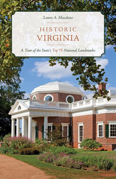 Historic Virginia, A Tour of the State’s Top 75 National Landmarks | Laura A. Macaluso