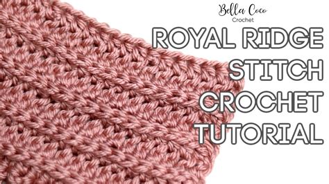 CROCHET: ROYAL RIDGE STITCH | Bella Coco Crochet | Easy Crochet ...