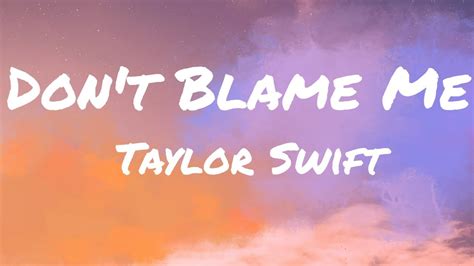 Taylor Swift- Don't Blame Me [Lyrics] - YouTube