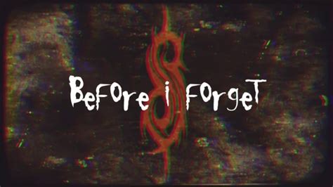 Slipknot - Before I Forget (Lyric Video) - YouTube