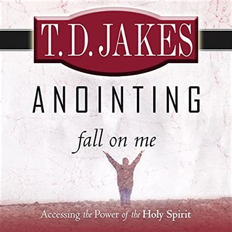 Anointing: Fall on Me by T. D. Jakes - Audiobook - Audible.co.uk