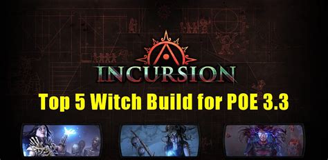 Top 5 Witch Builds for POE 3.3 Incursion | by Dianna Menefe | Medium