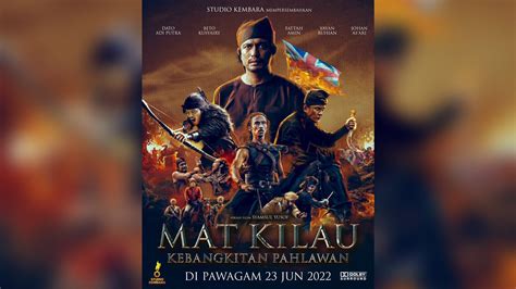 Filem Mat Kilau Angkat Tokoh Sejarah, Hargai Perjuangan – Sumberkini