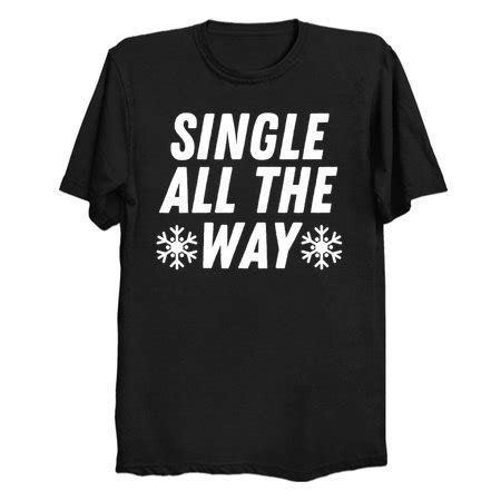 single all the way - NeatoShop