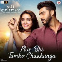 Phir Bhi Tumko Chaahunga MP3 Song Download | Half Girlfriend @ WynkMusic