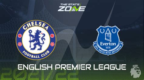 Chelsea vs Everton Preview & Prediction - The Stats Zone