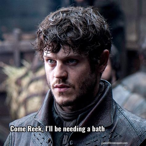 Ramsay Bolton: Come Reek, I'll be needing a bath | Game of Thrones Quote