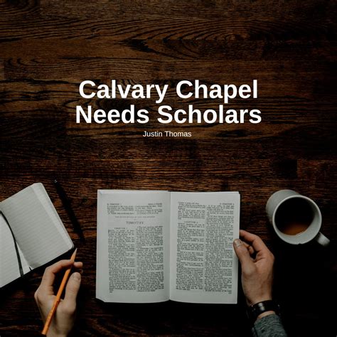 Calvary Chapel Needs Scholars – Calvary Chapel