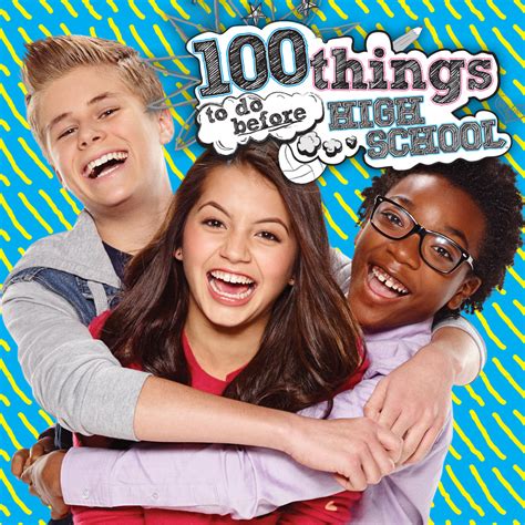 NickALive!: Nickelodeon UK To Premiere "100 Things To Do Before High School" On Friday 11th ...