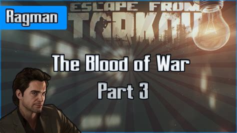 The Blood of War - Part 3 - Ragman Task - Escape from Tarkov Questing Guide EFT - YouTube