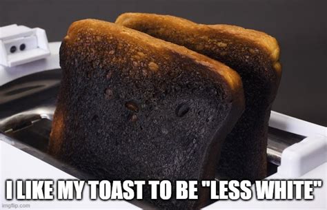 Burnt Toast Meme - lineagediy