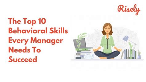 The Top 10 Behavioral Skills Every Manager Needs To Succeed - Risely