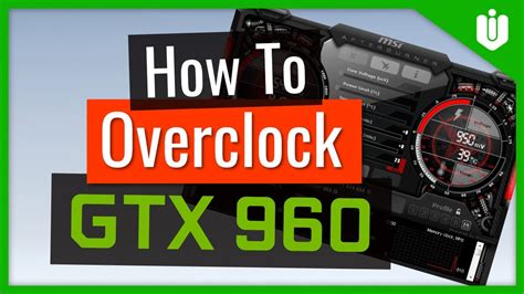 How To Overclock NVIDIA GeForce GTX 960 [UPDATED Full Overclocking ...