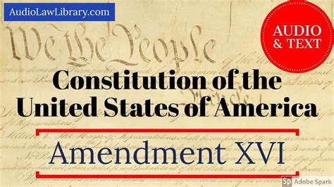 Amendment XVI (16) to the U.S. Constitution - Income Tax (Audio & Text ...