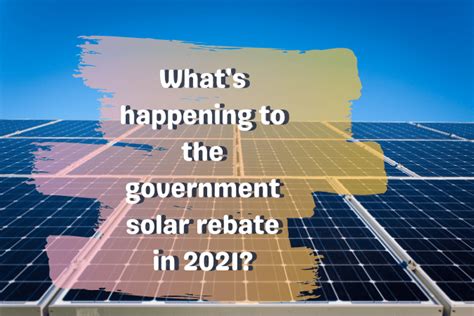 The 2021 Australian Solar Rebate - Australian Solar Installations