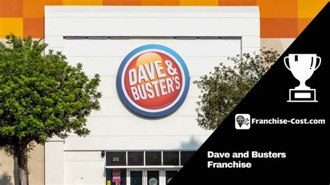 Dave and Busters Franchise Cost: Fun Business Investment - 2024