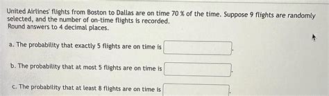 [ANSWERED] United Airlines flights from Boston to Dallas are on time 70 ...