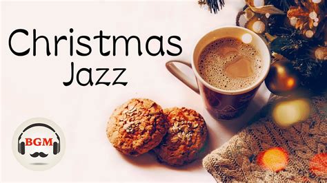 Christmas Jazz Music - Relaxing Jazz Music - Christmas Jazz ...