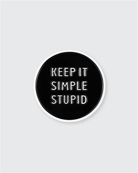 KISS Principle • Pin — PIN MUSEUM®