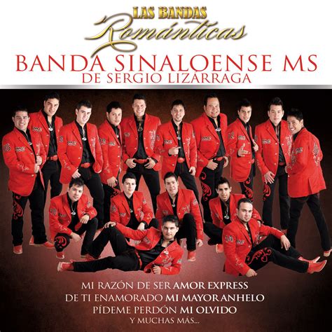 Banda Sinaloense MS De Sergio Lizarraga - Las Bandas Rom nticas ...