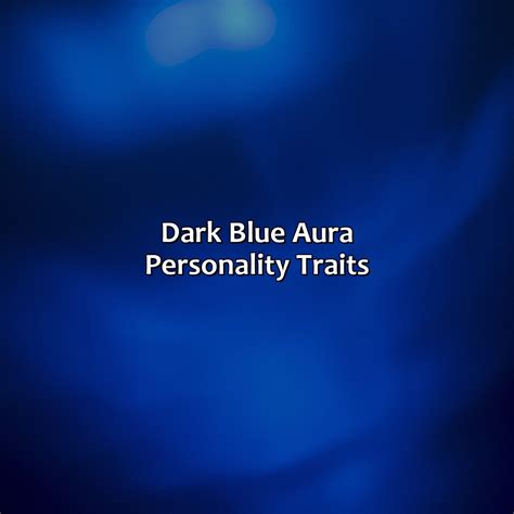 What Does A Dark Blue Aura Mean | Relax Like A Boss