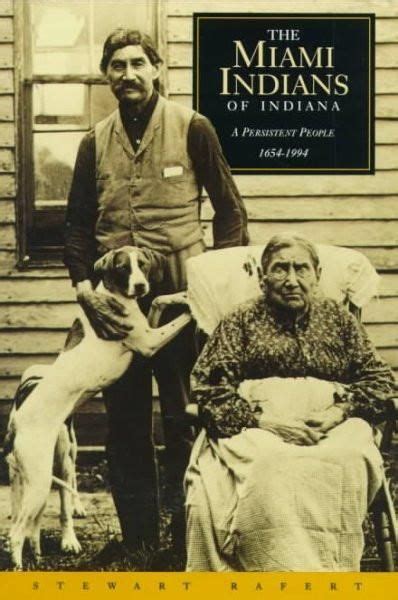 The Miami Indians of Indiana: A Persistent People, 1654-1994: The Miami ...