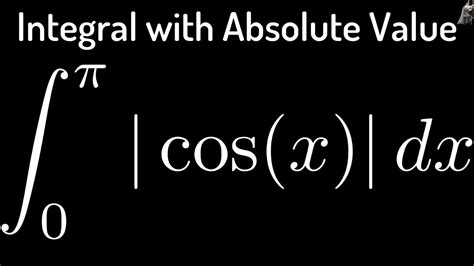 Evaluating the Definite Integral of |cosx| from 0 to pi - YouTube