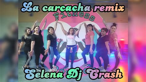 La carcacha remix ~ Selena, Dj Crash. Coreografia Fitness Dance 💃🏼 ...