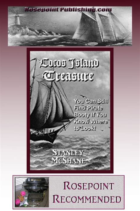 Cocos Island Treasure was published 90 years after written by Stanley McShane. He sailed to the ...