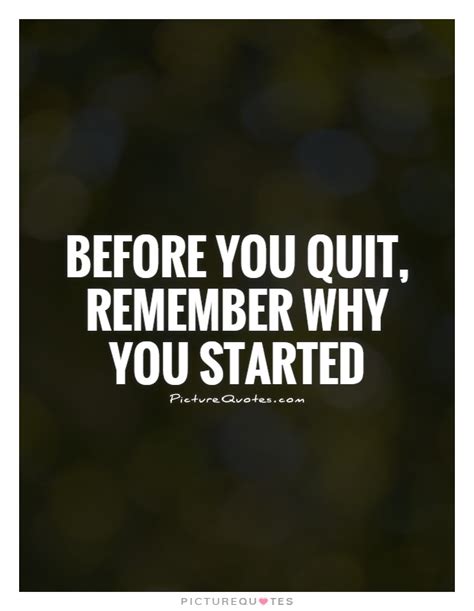 Remember Why U Started Quotes. QuotesGram