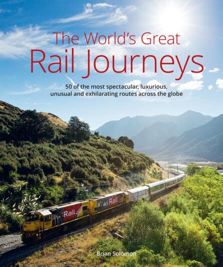 The World's Great Rail Journeys - John Beaufoy Publishing