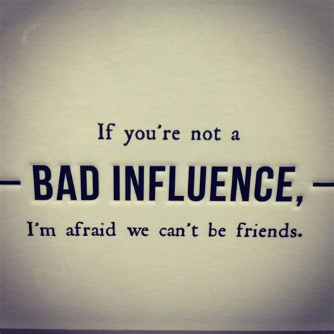 Bad Influence Quotes - ShortQuotes.cc