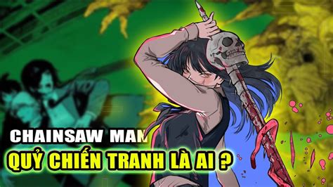 Chainsaw Man | QUỶ CHIẾN TRANH Là Ai? QUỶ CƯA Liệu Có Thể Thắng Được QUỶ CHIẾN TRANH? - YouTube