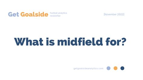 What is midfield for?