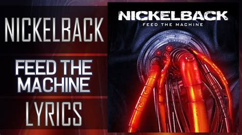 (Lyrics) Nickelback - Feed The Machine - YouTube