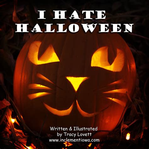 The cover for I HATE HALLOWEEN, available for FREE download at www.inclementiowa.com #halloween ...