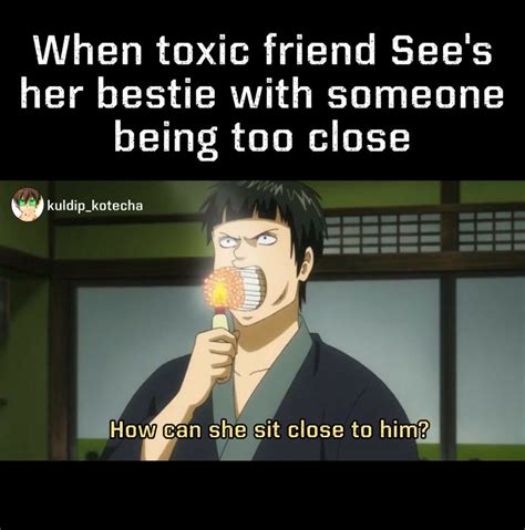 toxic friend | Toxic friends, Memes, Anime memes