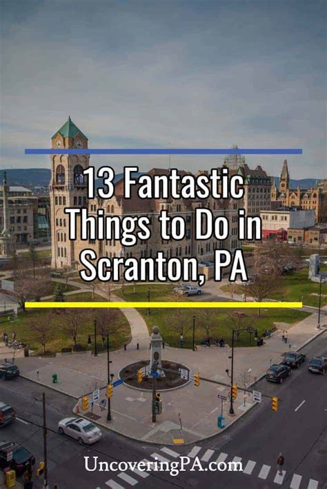 17 of My Favorite Things to Do in Scranton, PA - Uncovering PA