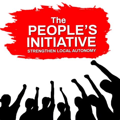 PEOPLE'S INITIATIVE: Strengthen Local Autonomy