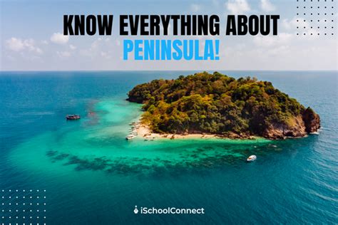 What is a peninsula and how it is formed?