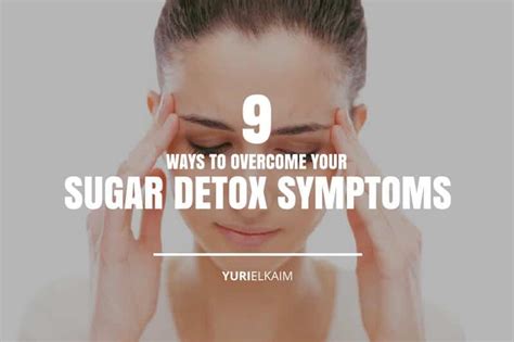 9 Proven Ways to Overcome Sugar Detox Symptoms | Yuri Elkaim