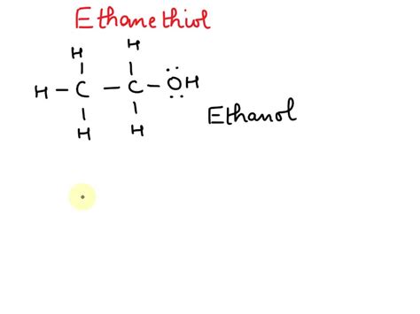 SOLVED: Draw ethanethiol, a sulfur-atom analog of ethanol.