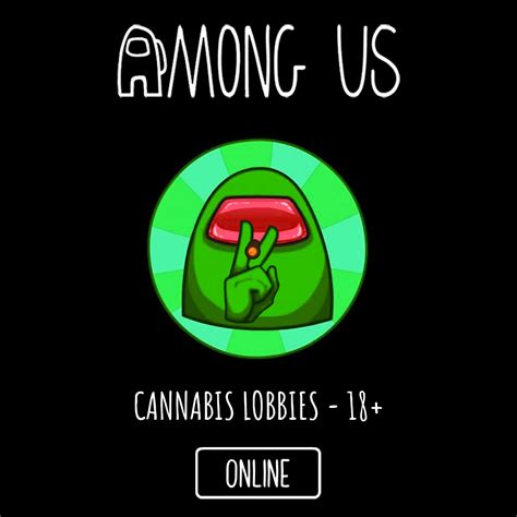 420 Cannabis Lobbies Artwork : AmongUs