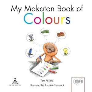 My Makaton Book of Colours: Amazon.co.uk: Tom Pollard, David Cozens, Andrew Hancock ...