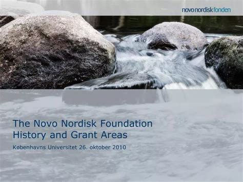 PPT - The Novo Nordisk Foundation History and Grant Areas PowerPoint Presentation - ID:2000327