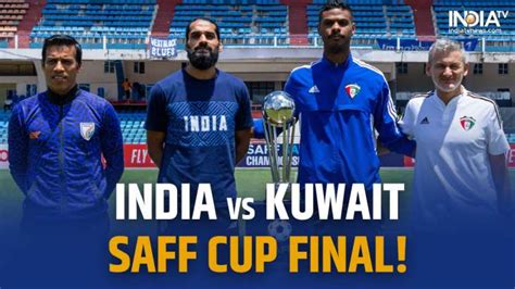 SAFF Championship IND vs KUW Final Live Streaming: When and Where to ...